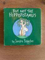 But Not The Hippopotamus Board Book By Sandra Boynton