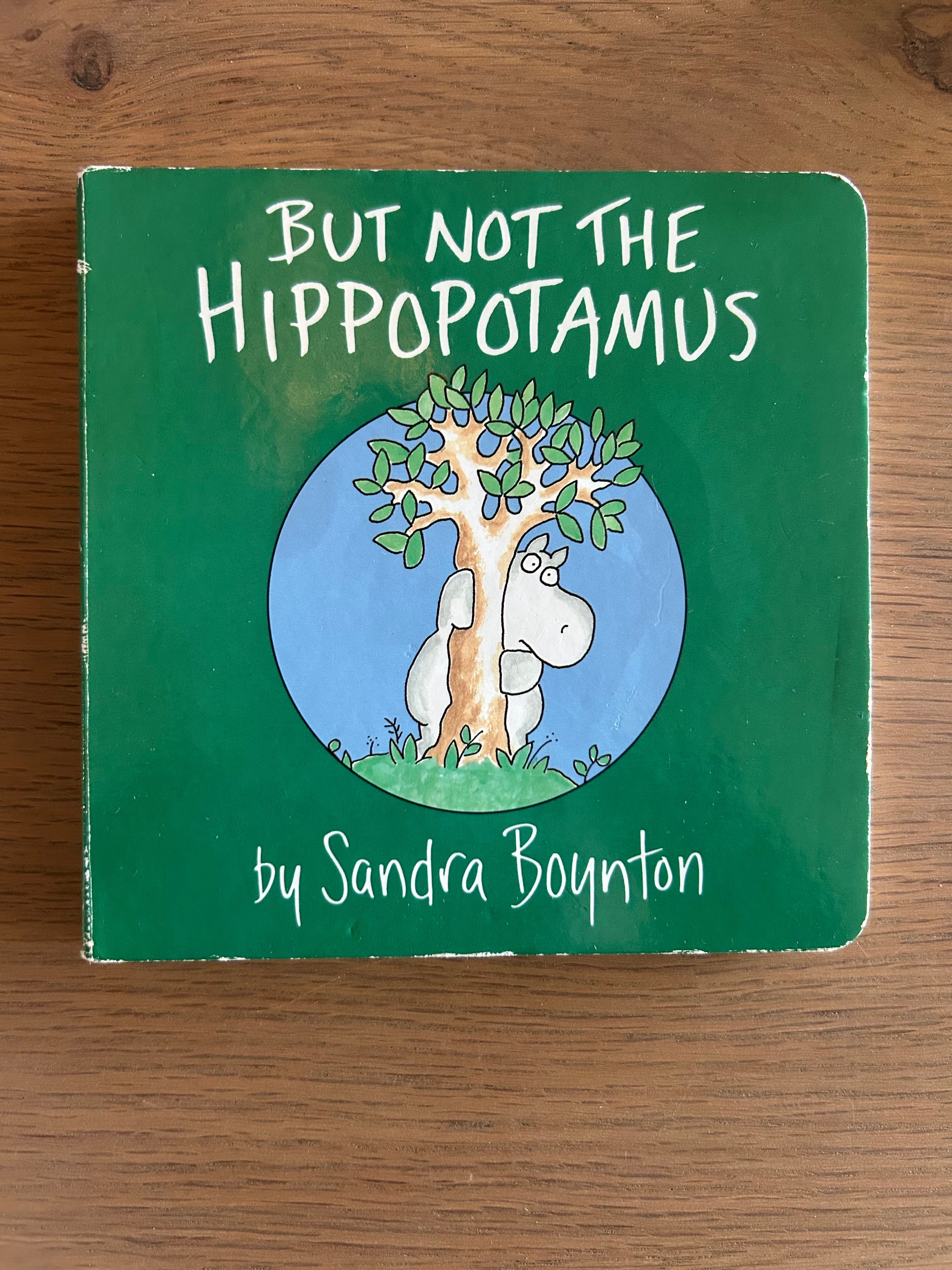 But Not The Hippopotamus Board Book By Sandra Boynton